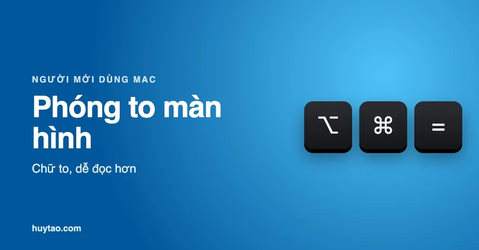 Cách phóng to màn hình và phóng to chữ trên MacBook